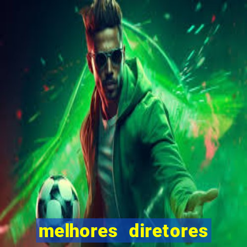 melhores diretores de futebol